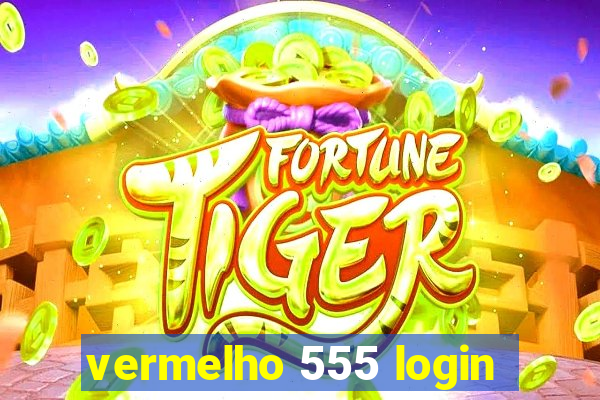 vermelho 555 login